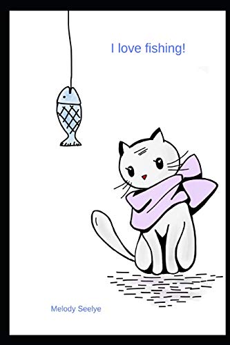 I Love Fishing! - 9781099027475