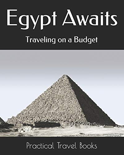 Egypt Awaits: Traveling On A Budget