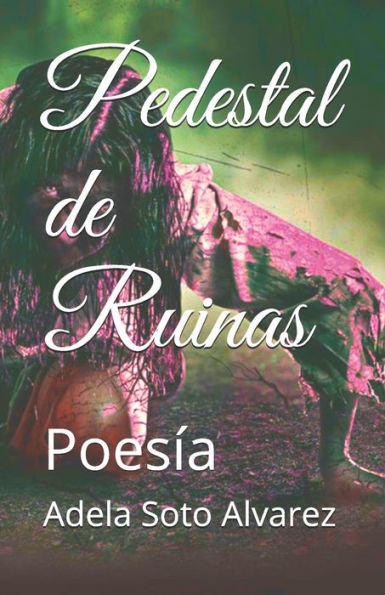 Pedestal De Ruinas: Poes?a (Spanish Edition) - 9781099047916