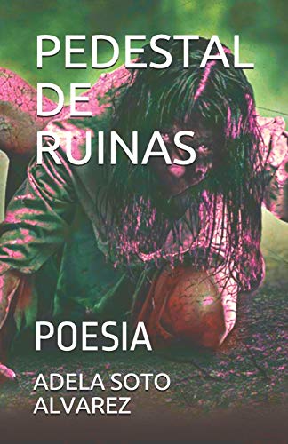 Pedestal De Ruinas: Poesia (Spanish Edition)