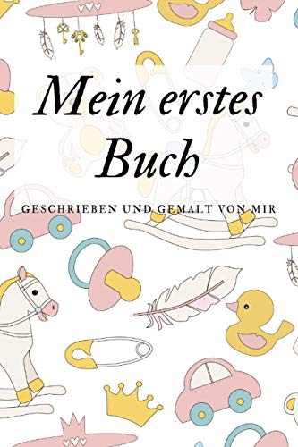 Mein Erstes Buch: Das Schreibbuch F?r Kinder Mit Platz F?r Die Eigene Zeichnung Dazu (German Edition)