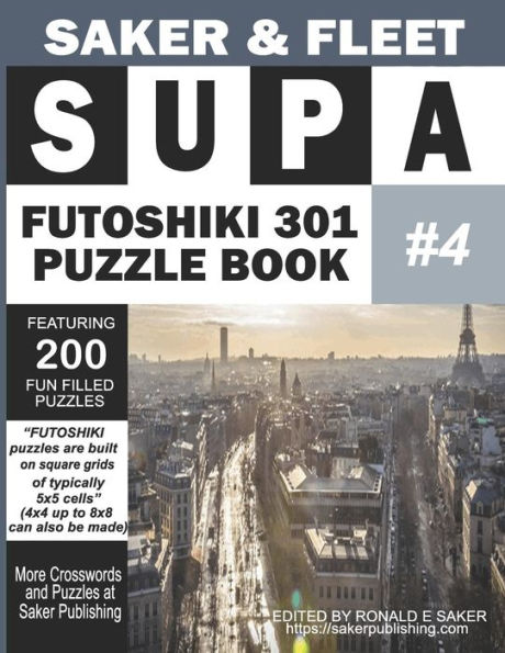 Supa Futoshiki 301 Puzzle Book #4: Featuring 200 Fun Filled Brain Bashers To Escape Boredom
