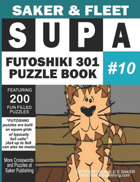 Supa Futoshiki 301 Puzzle Book #10: Featuring 200 Fun Filled Brain Awakeners To Escape Boredom