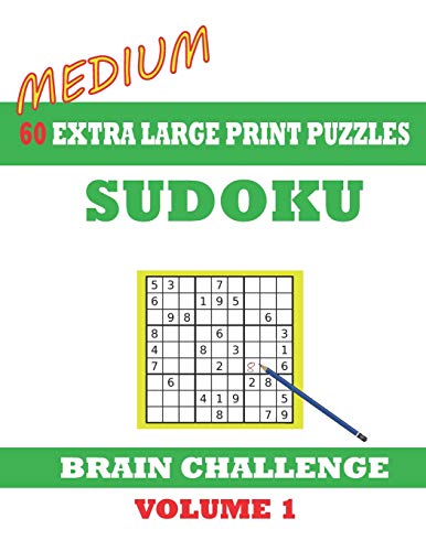 Sudoku 60 Medium Extra Large Print Puzzles: Ideal For Intermediates - Games With Solutions. Easy-To-See Font, One Full Page Per Game. Large Size Paperback (Volume)