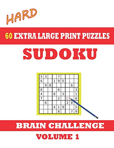 Sudoku 60 Hard Extra Large Print Puzzles: Idea For More Advanced Puzzlers. Games With Solutions. Easy-To-See Font, One Full Page Per Game. Large Size Paperback