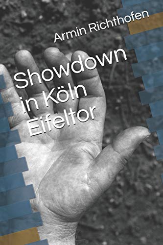 Showdown In K?ln Eifeltor (German Edition)