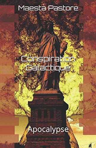 Conspiration Galactique: Apocalypse (French Edition)