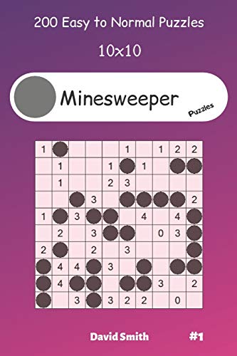 Minesweeper Puzzles - 200 Easy To Normal Puzzles 10X10 Vol.1