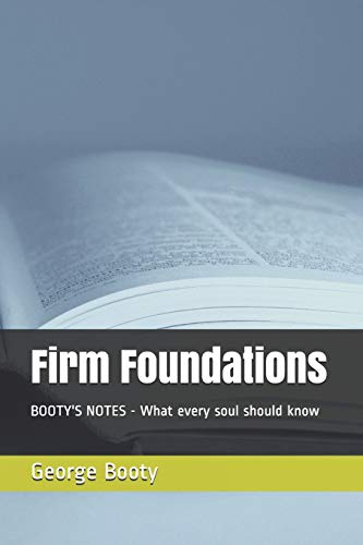 Firm Foundations: Booty's Notes - What Every Soul Should Know