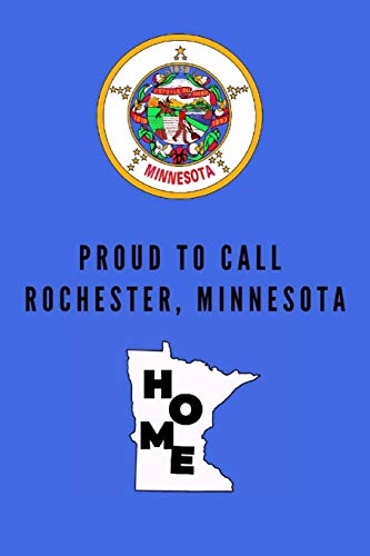 Proud To Call Rochester, Minnesota Home: Rochester (Mn) Note Book
