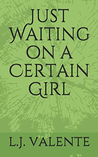 Just Waiting On A Certain Girl