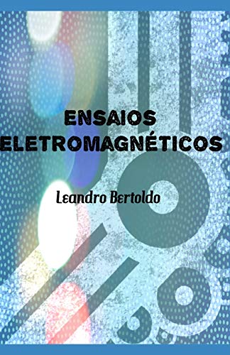 Ensaios Eletromagnéticos (Portuguese Edition)