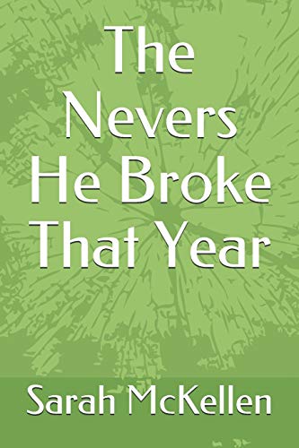 The Nevers He Broke That Year