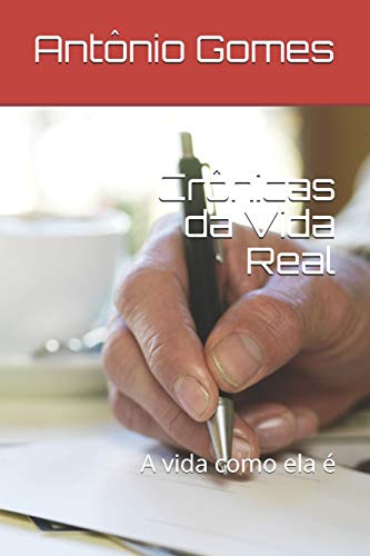 Cr?nicas Da Vida Real: A Vida Como Ela ? (Portuguese Edition)