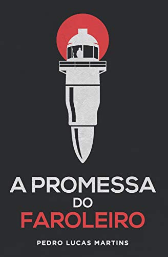A Promessa Do Faroleiro (Portuguese Edition)