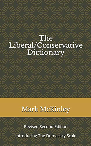 The Liberal/Conservative Dictionary: Revised Second Edition Introducing The Dumassky Scale