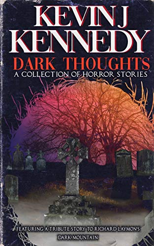 Dark Thoughts: A Collection Of Horror Stories