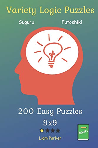 Variety Logic Puzzles - Suguru,Futoshiki 200 Easy Puzzles 9X9 Vol.1