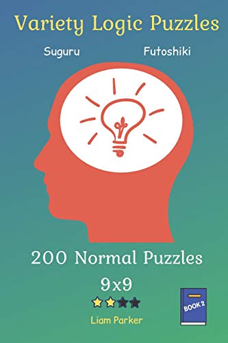 Variety Logic Puzzles - Suguru,Futoshiki 200 Normal Puzzles 9X9 Book 2
