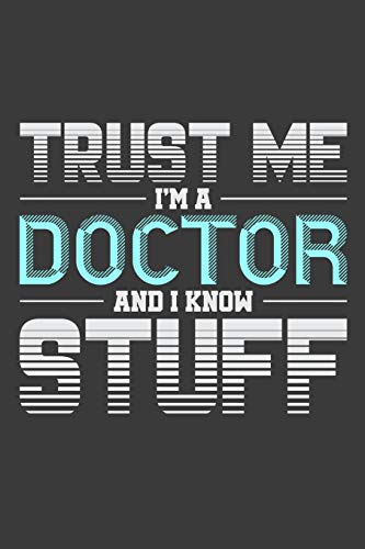 Trust Me I'M A Doctor And I Know Stuff