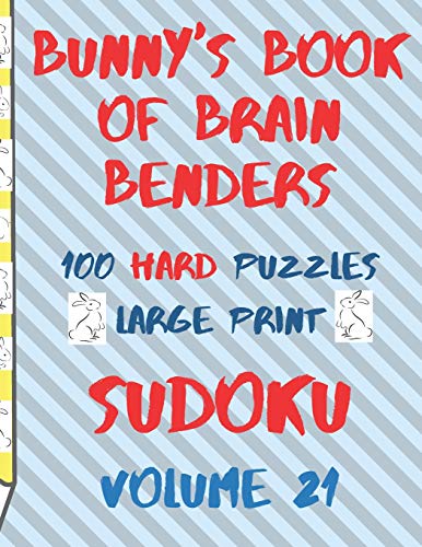 Bunnys Book Of Brain Benders Volume 21 100 Hard Sudoku Puzzles Large Print: (Cpll.0328)