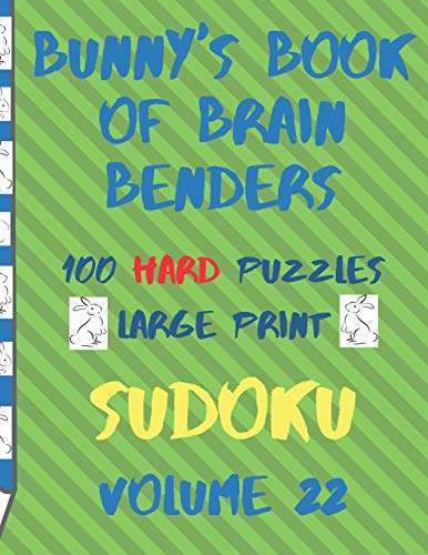 Bunnys Book Of Brain Benders Volume 22 100 Hard Sudoku Puzzles Large Print: (Cpll.0329)