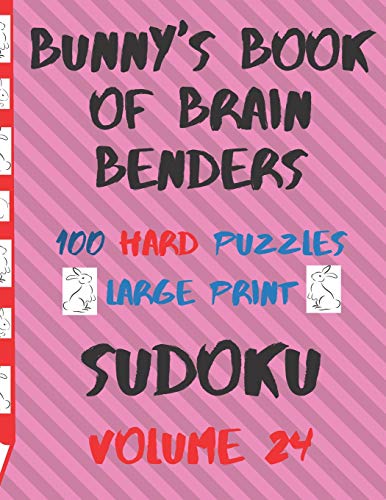 Bunnys Book Of Brain Benders Volume 24 100 Hard Sudoku Puzzles Large Print: (Cpll.0331)