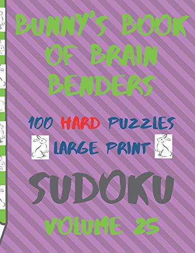 Bunnys Book Of Brain Benders Volume 25 100 Hard Sudoku Puzzles Large Print: (Cpll.0332)