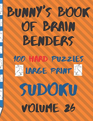 Bunnys Book Of Brain Benders Volume 26 100 Hard Sudoku Puzzles Large Print: (Cpll.0333)