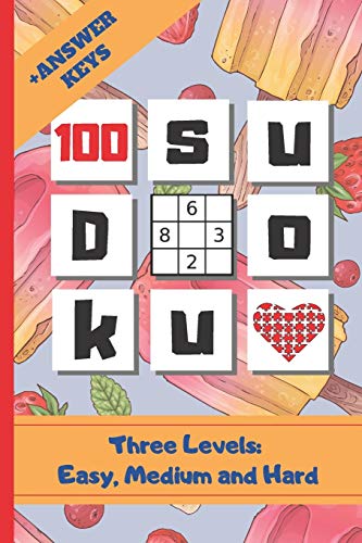 Sudoku: 6" X 9" Sudoku Puzzle Book With Answer Keys Included. Three Levels: Easy, Medium And Hard. Hundreds Of Hours Of Fun. Easy-To-Read Fonts. Kids And Adults.