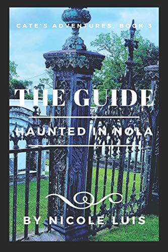 The Guide: Haunted In Nola (Cate's Adventures)