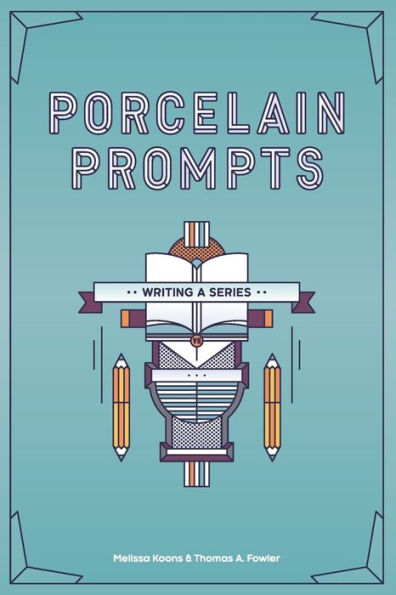 Porcelain Prompts: Writing A Series