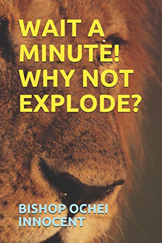 Wait A Minute! Why Not Explode?