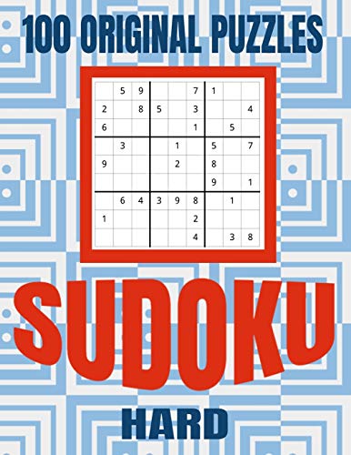 Sudoku 100 Original Puzzles Hard: Accept The Challenge With 100 Sudoku Puzzles For The Advanced Puzzler And Sudoku Fan (Sudoku Hard)