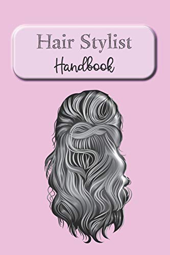 Hair Stylist Handbook: Keep Personal Track Of Clients, Appointments, And Notes - 9781099445217