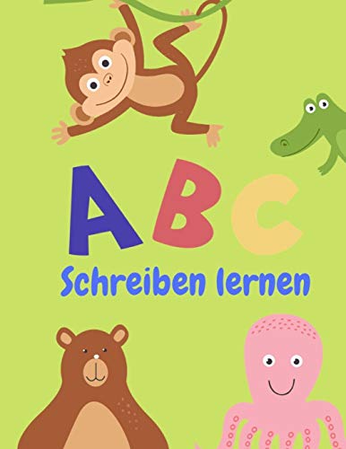 Abc Schreiben Lernen: Alphabet Schreiben Lernen Mit Druckschrift (German Edition)