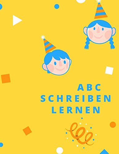 Abc Schreiben Lernen: Alphabet Schreiben Lernen Mit Druckschrift (German Edition) - 9781099469879