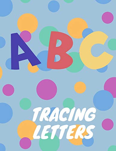 Trace Letters: Letter Tracing Practice, Workbook Fur Writing, Lear To Write The Alphabet - 9781099473081