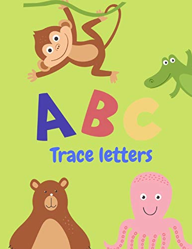 Trace Letters: Letter Tracing Practice, Workbook Fur Writing, Lear To Write The Alphabet - 9781099473173