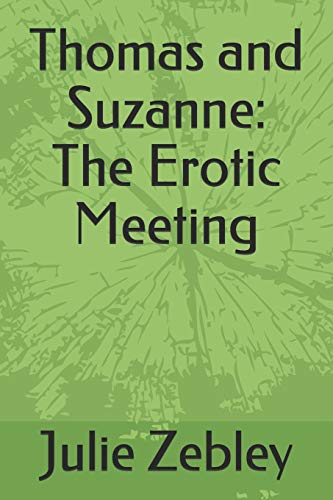 Thomas And Suzanne: The Erotic Meeting