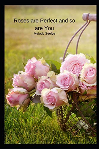 Roses Are Perfect And So Are You - 9781099488634