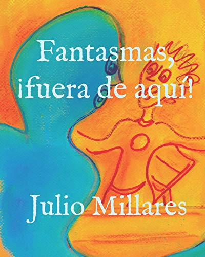 ?íFantasmas, Fuera De Aqu?¡! (Serie De Joy) (Spanish Edition)