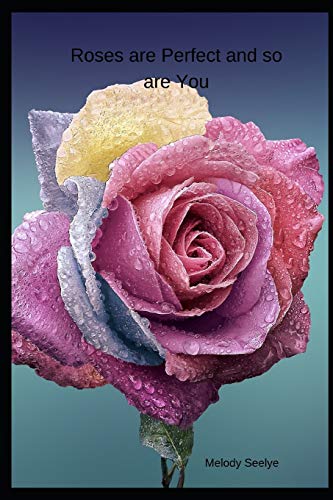 Roses Are Perfect And So Are You - 9781099493843
