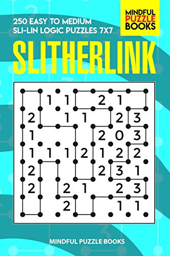 Slitherlink: 250 Easy To Medium Sli-Lin Logic Puzzles 7X7 (Number Line Collection)
