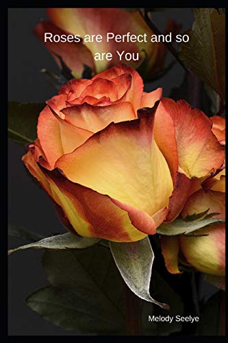 Roses Are Perfect And So Are You - 9781099496394