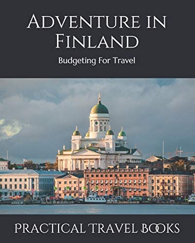 Adventure In Finland: Budgeting For Travel