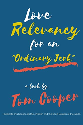 Love Relevancy For An Ordinary Jerk