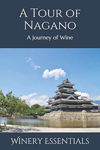 A Tour Of Nagano: A Journey Of Wine