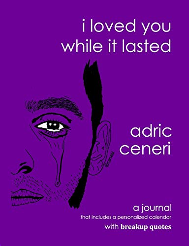 I Loved You While It Lasted (Walking Towards Happiness Journal Companion Series)