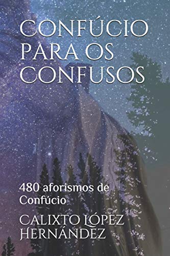 Conf??cio Para Os Confusos: 480 Aforismos De Conf??cio (Portuguese Edition)